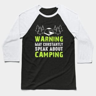 Warning May Constantly Speak About Camping Baseball T-Shirt